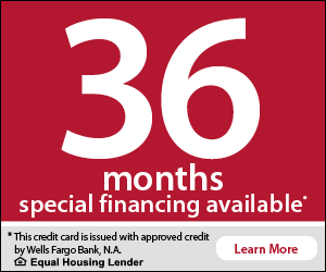 36 months special financing available. This credit card is issued with approved credit by Wells Fargo Bank, N.A. Equal Housing Lender. Learn More.